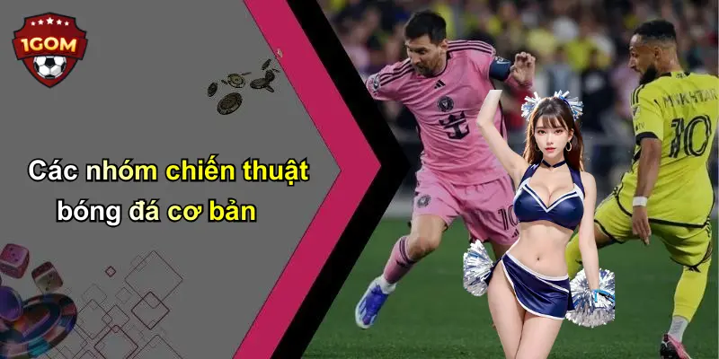 Các nhóm chiến thuật bóng đá cơ bản