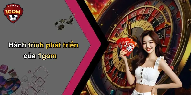 Hành trình phát triển của 1gom