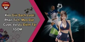 Kèo Giữ Sạch Lưới