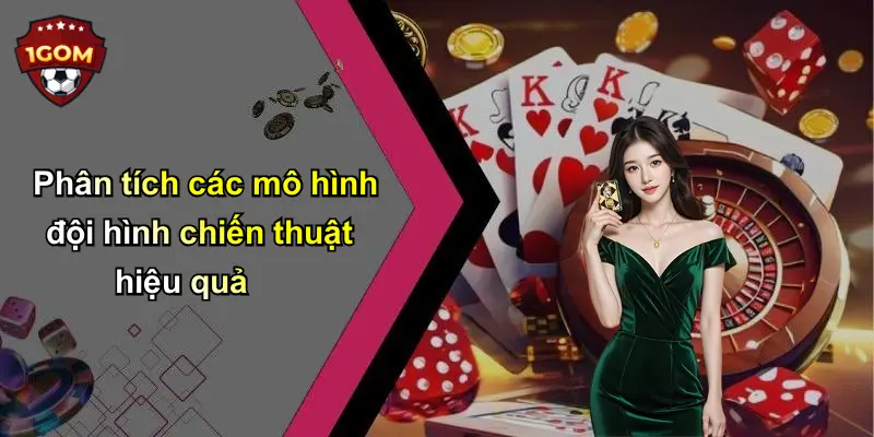 Phân tích các mô hình đội hình chiến thuật hiệu quả