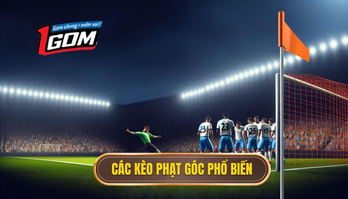 Các loại kèo phạt góc phổ biến 