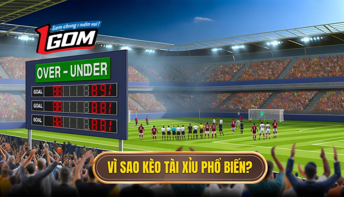 Tại sao kèo tài xỉu bóng đá được ưa chuộng_