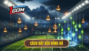 cách bắt kèo bóng đá