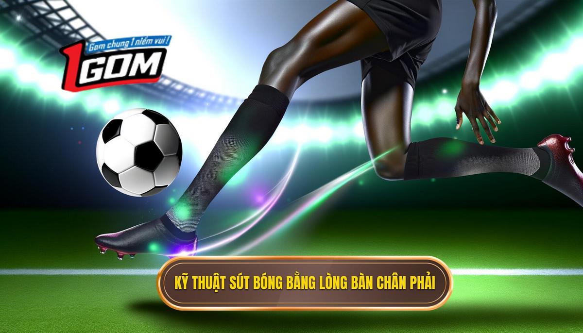 Kỹ thuật sút bóng bằng lòng bàn chân phải