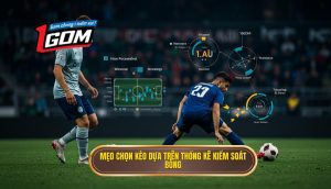 Mẹo chọn kèo dựa trên thống kê kiểm soát bóng