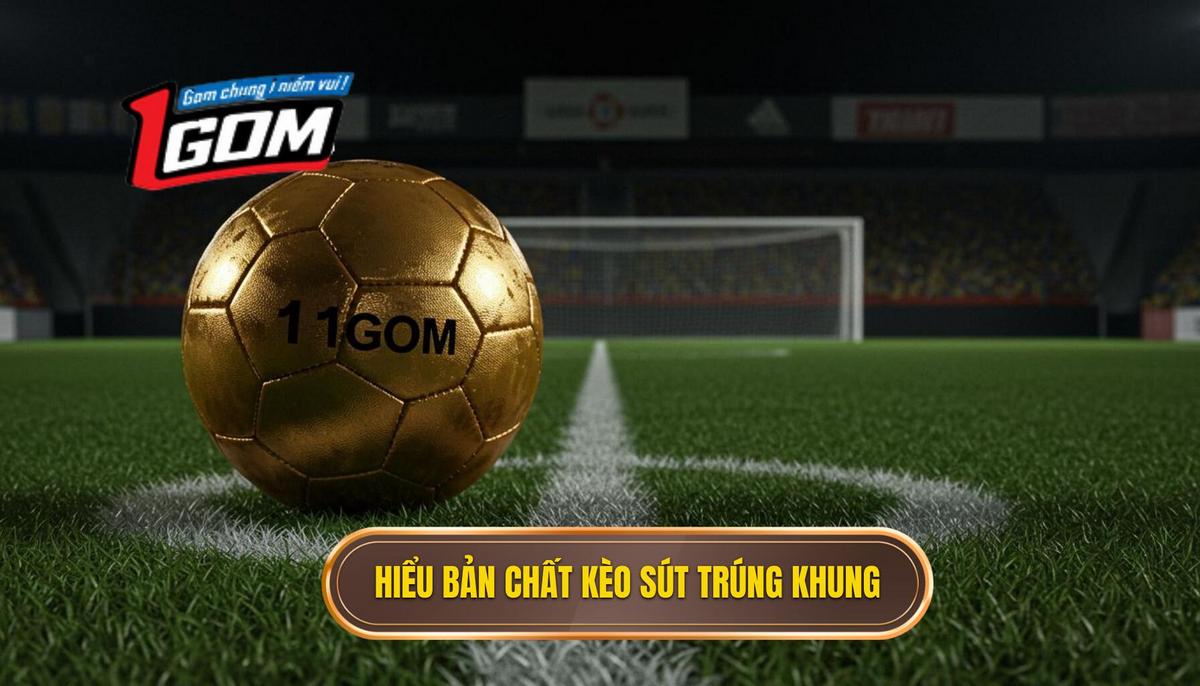 Phần 1_ Hiểu Rõ Bản Chất Của Kèo Cược Sút Trúng Khung Gỗ