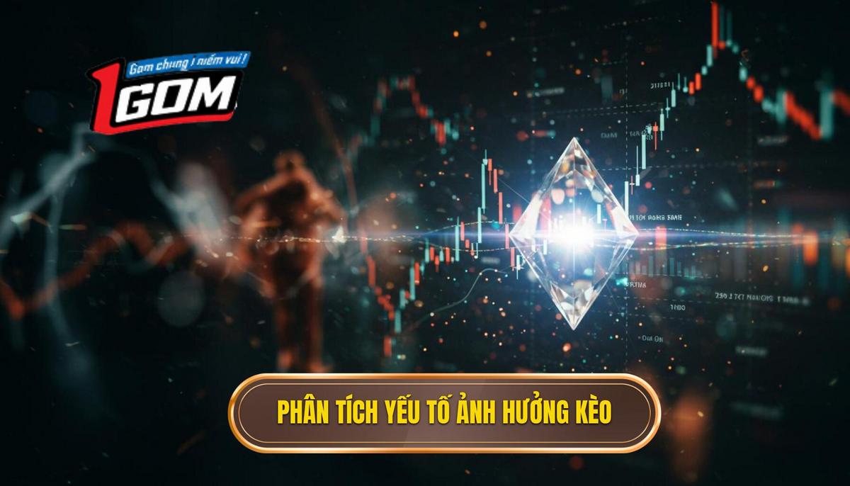 Phần 2_ Phân Tích Chuyên Sâu Các Yếu Tố Ảnh Hưởng Đến Kèo