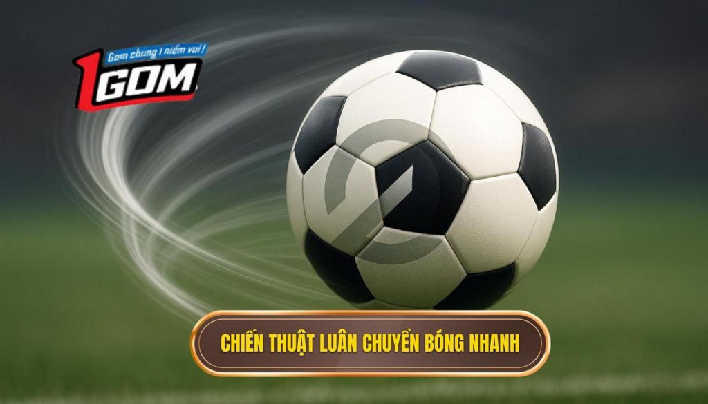 Chiến thuật luân chuyển bóng nhanh