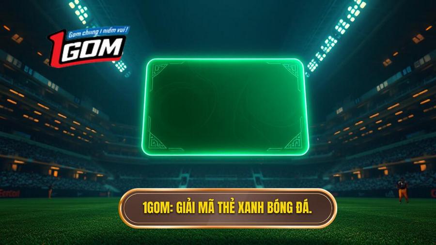 Thẻ xanh trong bóng đá là gì