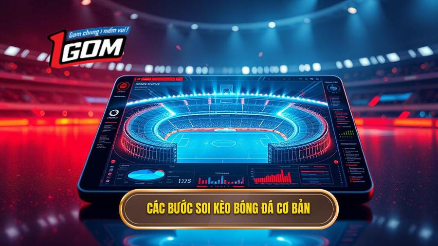 Các bước cơ bản trong hướng dẫn soi kèo bóng đá cho người mới